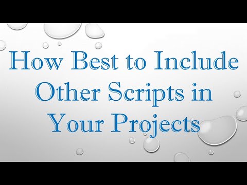 How Best to Include Other Scripts in Your Projects