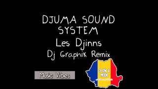 Djuma Sound System - Les Djinns Dj Graphik Remix 2013