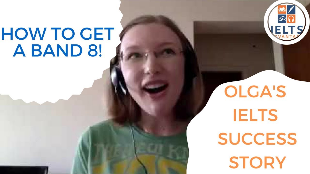 How to get a BAND 8- Olga's IELTS Success Story - YouTube