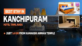 Budget Stay In Kanchipuram | Hotel Tamil Nadu | Kanchipuram Hotel Booking Near Kamakshi Temple