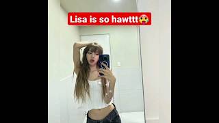 lisa is so hawttt 🥵 #lisa #kpop #shorts