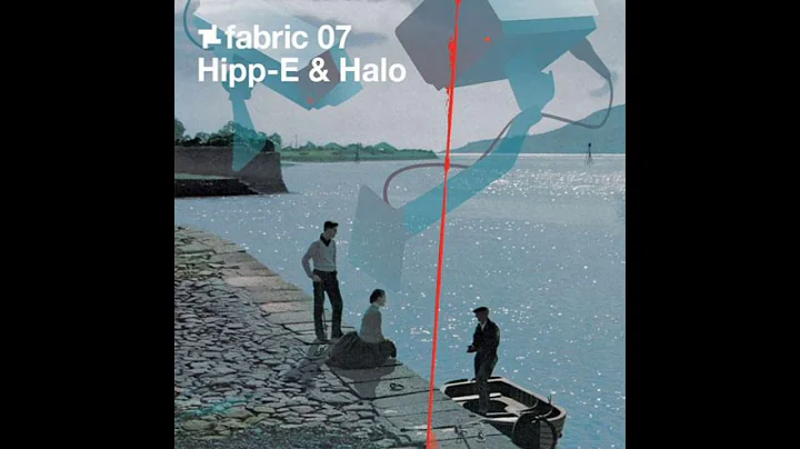 Fabric 07 - Hipp-e & Halo (2002) Full Mix Album