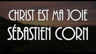 Vignette de la vidéo "Christ est ma joie"