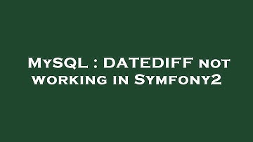 MySQL : DATEDIFF not working in Symfony2