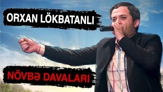 ORXAN LOKBATANLI | Novbe Davalari ve Sert Cavablar | SPOR Deyismeler