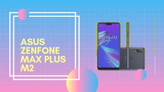 ASUS ZENFONE MAX PLUS  M2 (ZB634KL)