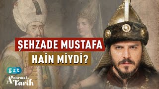 Şehzade Mustafa neden öldürüldü?