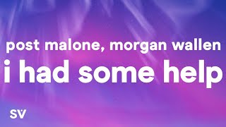 Post Malone _ Morgan Wallen - I Had Some Help (Lyrics) _It takes two to break a heart in two_