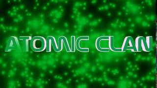ATOMIC CLAN | INTRO !