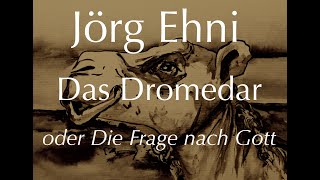 Das Dromedar Jörg Ehni