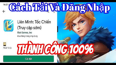 Liên Minh: Tốc Chiến || Cách Tải, Cài Đặt Và Đăng Nhập CLOSE BETA 2 Thành Công 100% (Android)