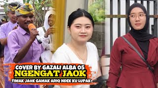 NGENGAT JAOK LAGU SASAK SEDIH VERSI ALBA 05 TIMAK JAOK ARIQ NDEK KU LUPAK COVER GAZALI ALBA 05