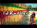 I&#39;d Rather (Reggae) - Tito Jay ft. Reyne (Tito Jay Reggae Mix)