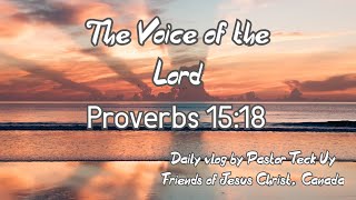 Proverbs 15:18 - The Voice of the Lord - September 30, 2020 by Pastor Teck Uy