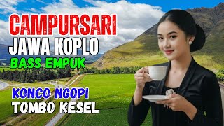 KUMPULAN CAMPURSARI DANGDUT JAWA KOPLO PALING JOS TOMBO KESEL KONCO NGOPI
