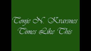Tonje N. Kvarsnes - Times Like This