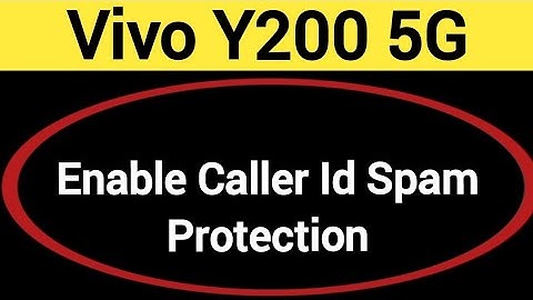 How to enable caller ID spam protection, Vivo Y200 5G spam call se Kaise band kare