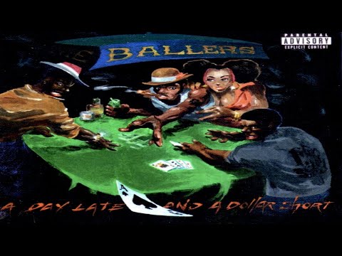 THE BALLERS - A DAY LATE AND A DOLLAR SHORT (FULL ALBUM) (1997)