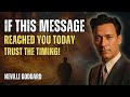 Neville Goddard - This Will Find You At The Right Time, Always!