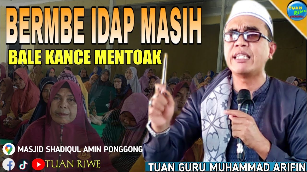 Tgh Muhammad Arifin | Bermbe Idap Masih Bale Kance Mentoak | Ceramah Lombok Sasak Terbaru