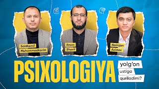 O'zbek jamiyatiga psixolog kerakmi? Yoxud zamonaviy psixologiyaning ta'siri qanday?