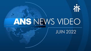 ANS News Video - Juin 2022