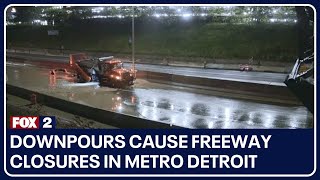 Downpours cause freeway closures in Metro Detroit