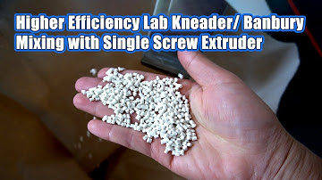 Higher Efficiency Lab Kneader/ Banbury Mixing with Single Screw Extruder