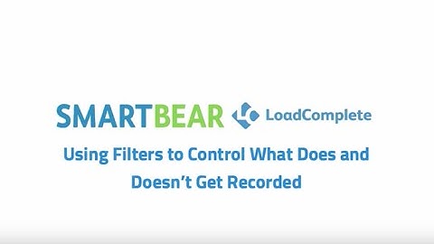 How to Use Filters to Control What Gets Recorded in LoadComplete
