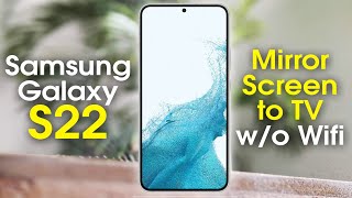 Samsung Galaxy S22 Mirror to TV (without Wifi) | Galaxy S22 Play on TV | H2TechVideos