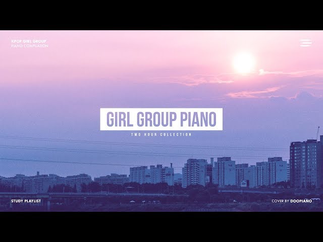 KPOP Girl Group Piano Collection | 2 Hour Study Music class=