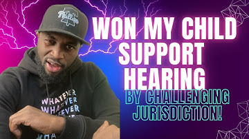 How To Win Your Child Support Case by Challenging Juridiction! (USING SPECIAL APPEARANCE)