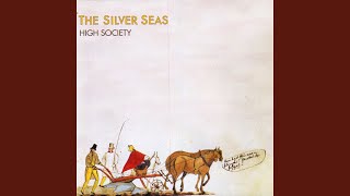 Miniatura de "The Silver Seas - High Society"