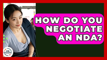 How Do You Negotiate An NDA? - Job Success Network