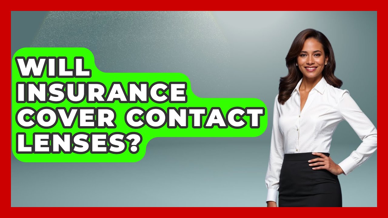 will-insurance-cover-contact-lenses-optometry-knowledge-base-youtube