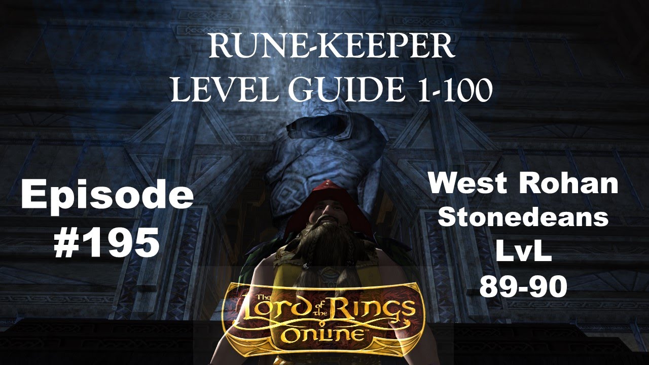 Lotro Update 17 Rune Keeper Leveling 1 100 195 West Rohan Stonedeans lotro-update-17-rune-keeper-leveling-1-100-195-west-rohan-stonedeans