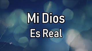 Video thumbnail of "Mi Dios Es Real (Letra) - Amalfi Blanco"