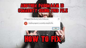 How to fix "Another program is currently using this file"
