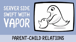 Server Side Swift 3 with Vapor: Parent Child Relations - raywenderlich.com