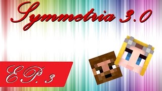 Symmetria Episode 3