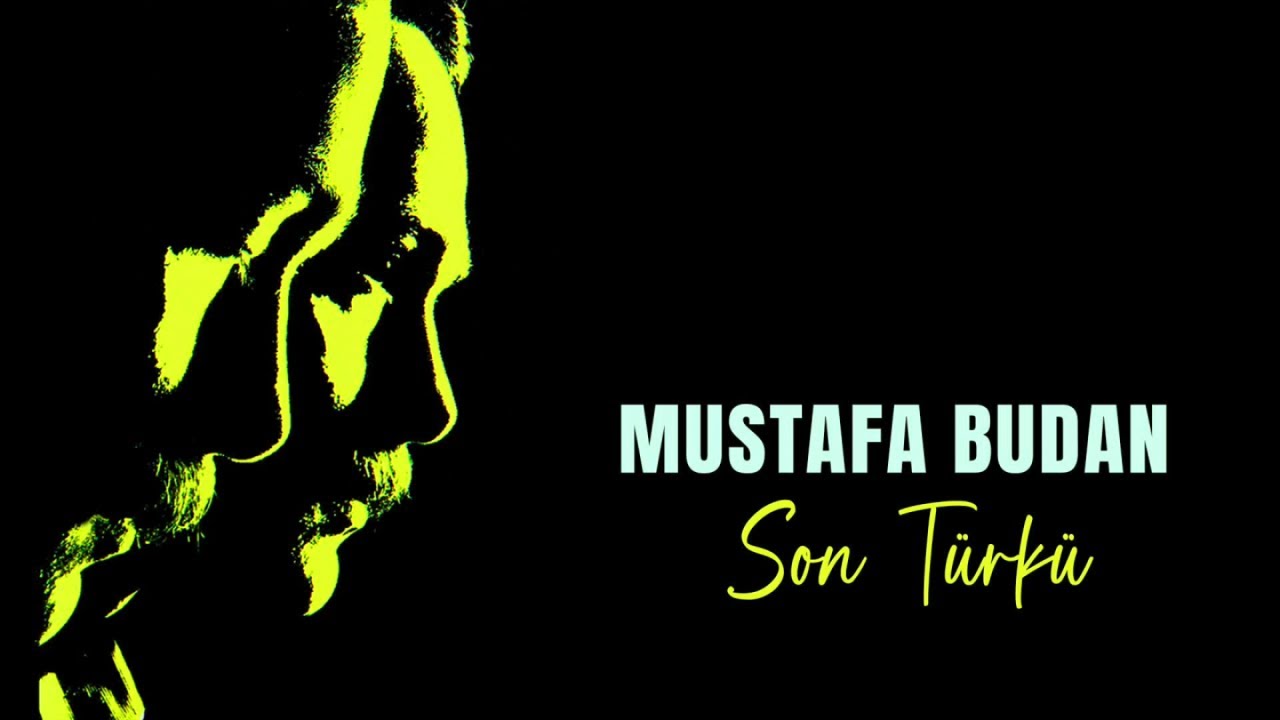 Mustafa Budan - Son Türkü Mustafa Budan - Son Türkü