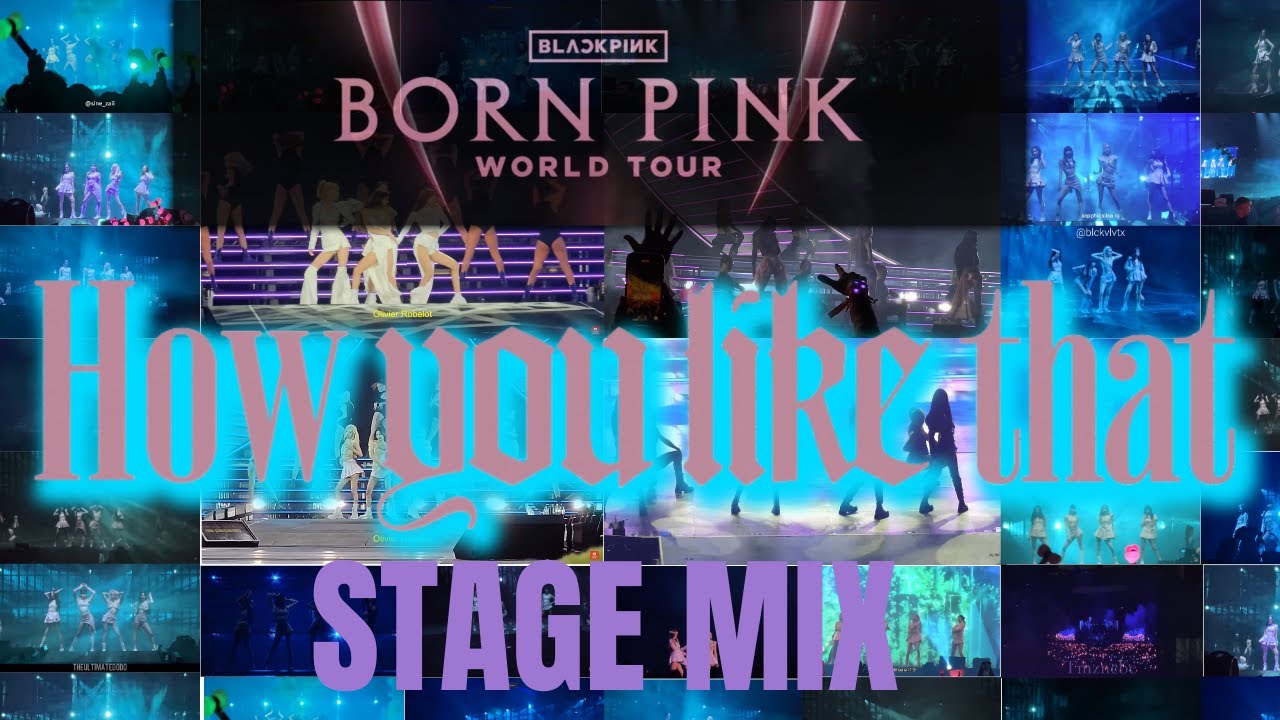 [STAGE MIX] How you like that by BLACKPINK Born pink tour!