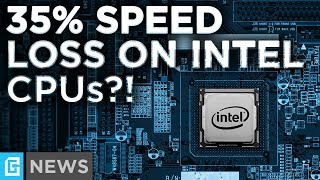 Intel CPUs Lose Up To 35% Performance! AMD May Be Affected