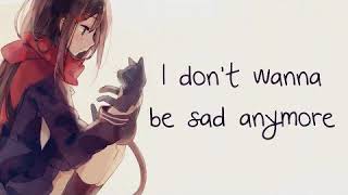 Nightcore - I Don't Wanna Be Sad Forever