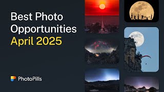 Full What to Photograph in April 2025 News