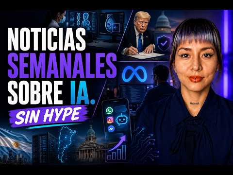 NOTICIAS SEMANALES SOBRE IA. SIN HYPE. CON IMPACTO POLÍTICO, ECONÓMICO Y SOCIAL.
