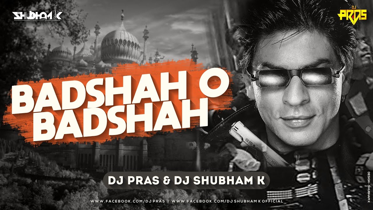 Badshah O Badshah DJ Pras DJ Shubham K Remix  Shahrukh Khan  Twinkle Khanna  Baadshah