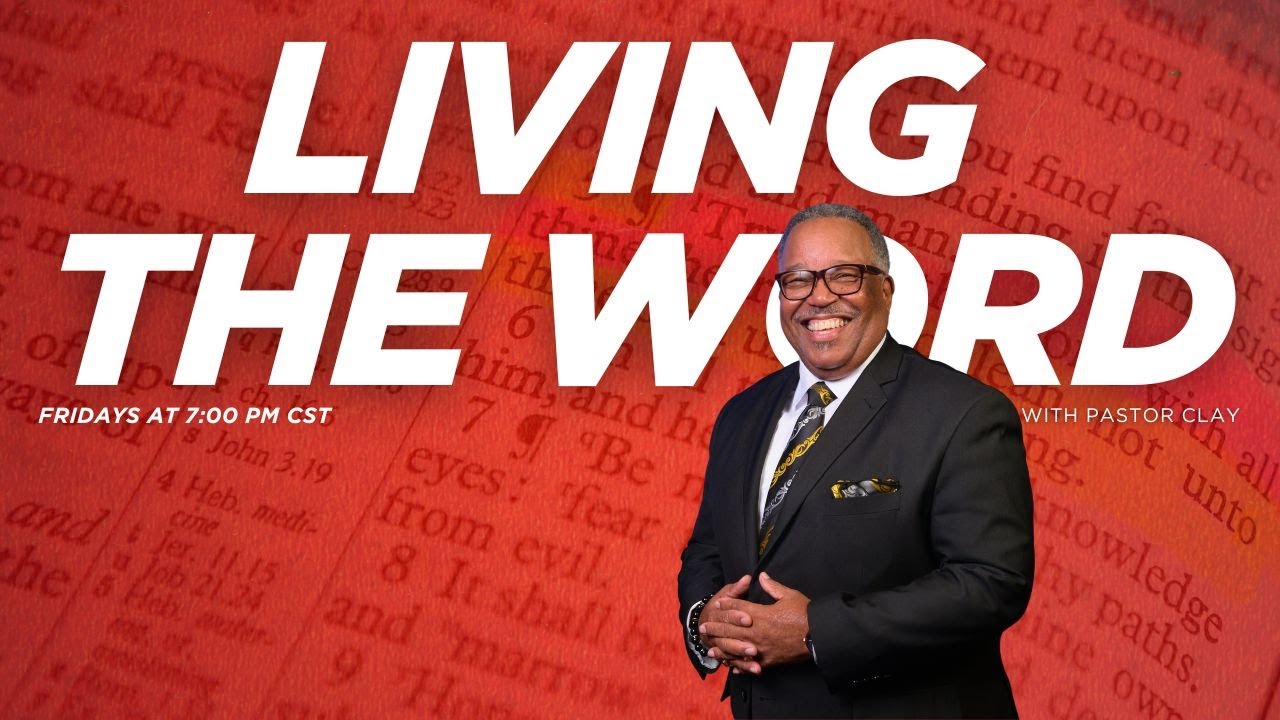 The Promises of God — Living the Word with Pastor Clay (03-06-2026)