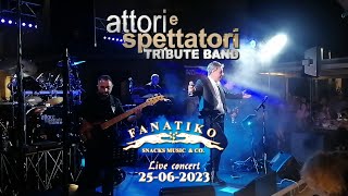 Video thumbnail of "E tu - Fanatiko Giugno 2023 - Attori e Spettatori Tribute Claudio Baglioni"