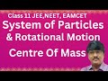 System Of Particles & Rotational Motion- Centre Of Mass Class 11,JEE, NEET#physicsconceptsbyalisir